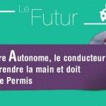 Les voitures sans conducteur c’est pour quand la sortie ?