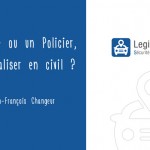 Policier ou gendarme. Peut-il Verbaliser en civil ? Quels droits ?