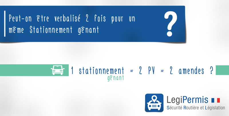 un stationnement gênant deux contraventions 2 amendes