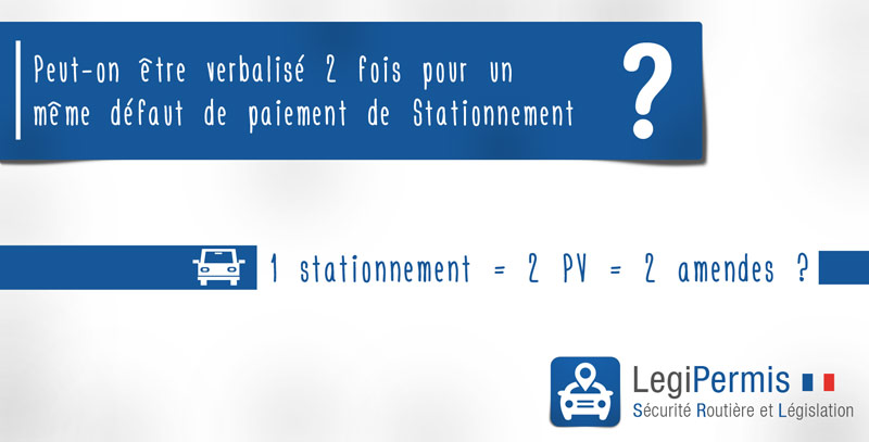 2 PV pour un même stationnement non payé. Est-ce possible ?