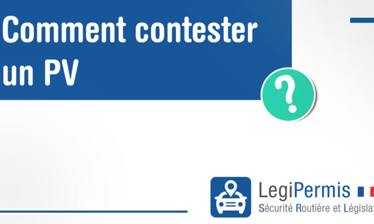 Contester Un Pv Comment Faire Legipermis