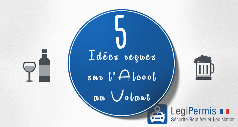 Top 5 des idées reçues sur l’alcool au volant