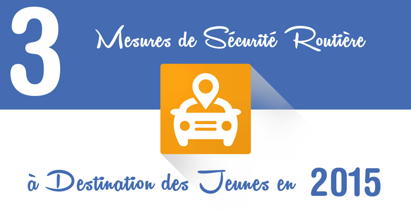 3 mesures de sécurité routière pour les jeunes en 2015