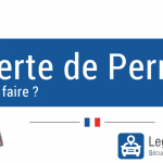 Perte du permis de conduire : que faire ?