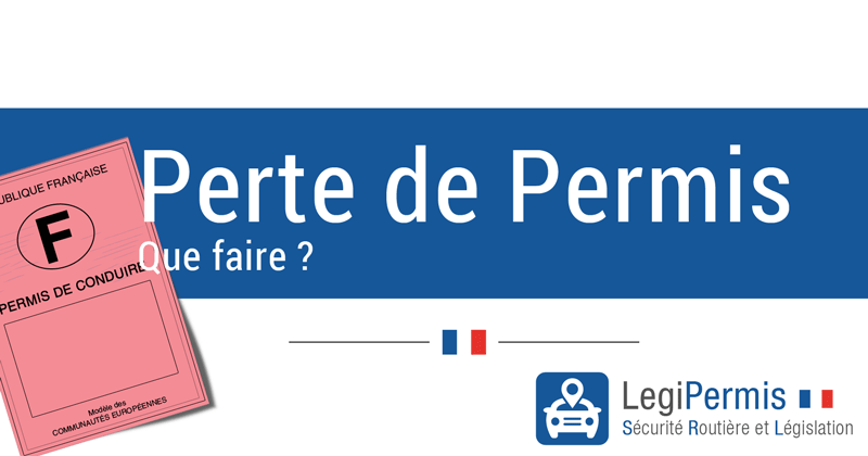 perte de permis de conduire, démarches administratives, renouvellement et duplicata