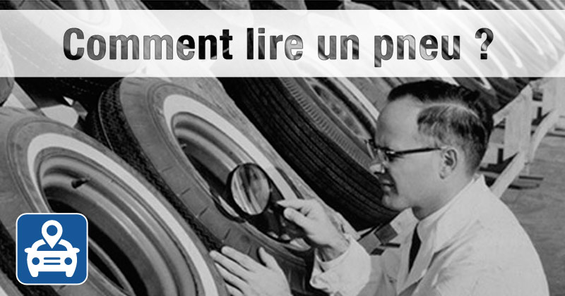 Comment lire un pneu ?