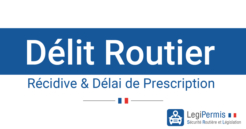 délit routier : récidive et délai de prescription