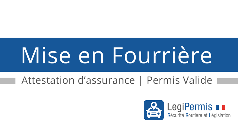 Fourrière : assurance et permis de conduire obligatoires