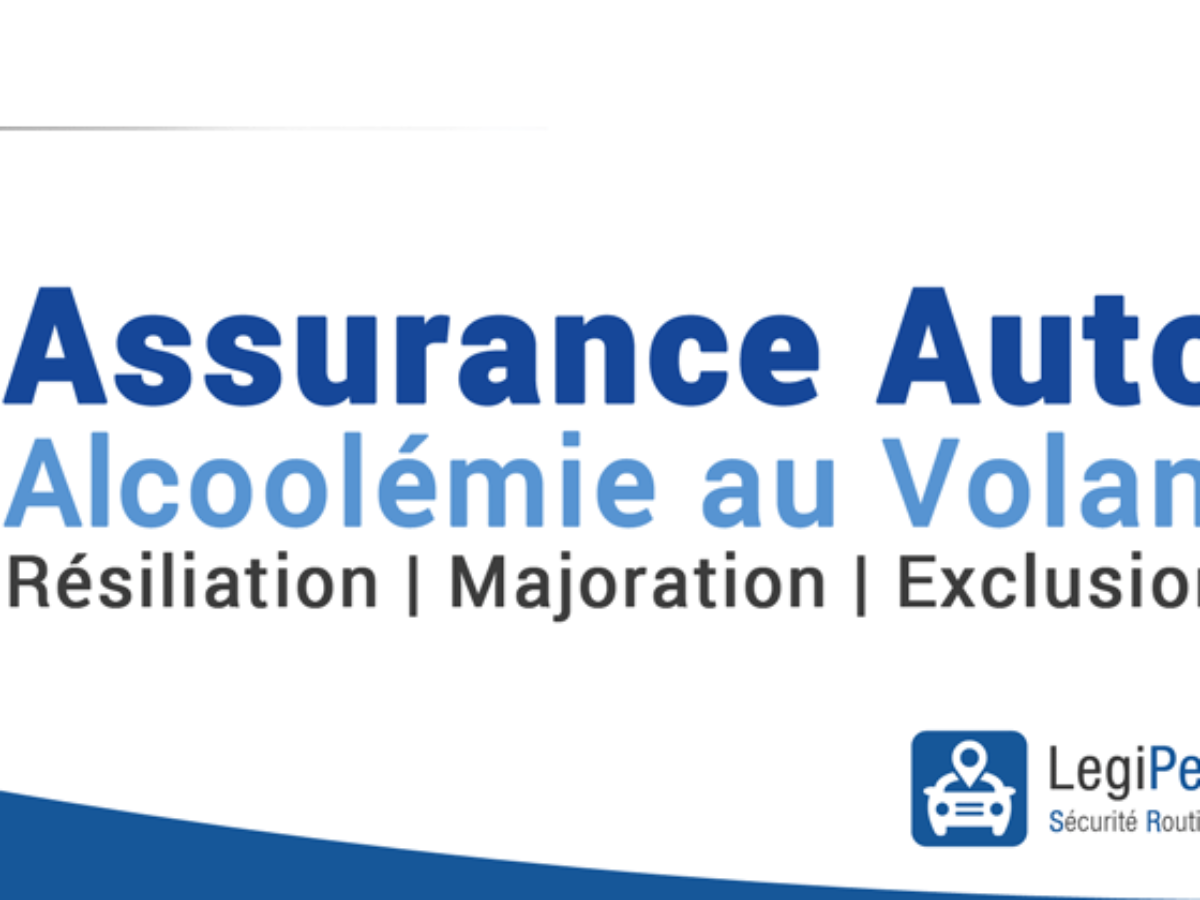 Assurance Auto Et Alcoolemie Resiliation Risques Declaration Legipermis