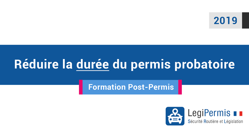 formation post permis réduire le délai du permis probatoire