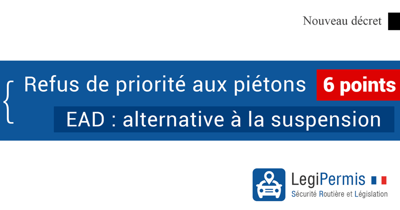Priorité aux piétons : 6 pts, EAD pour éviter la suspension