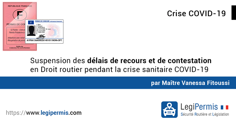 Suspension des délais de recours et de contestation en droit routier pendant la crise sanitaire COVID-19