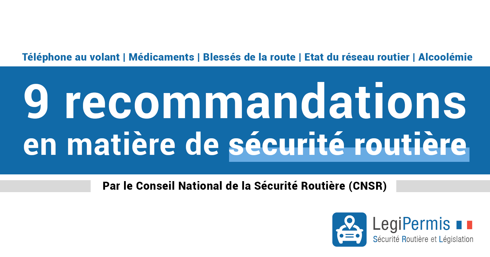 9 recommandations du CNSR au gouvernement français pour la sécurité routière.