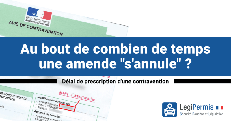 À partir de combien de temps une amende s'annule ? Le délai de prescription d'une contravention.