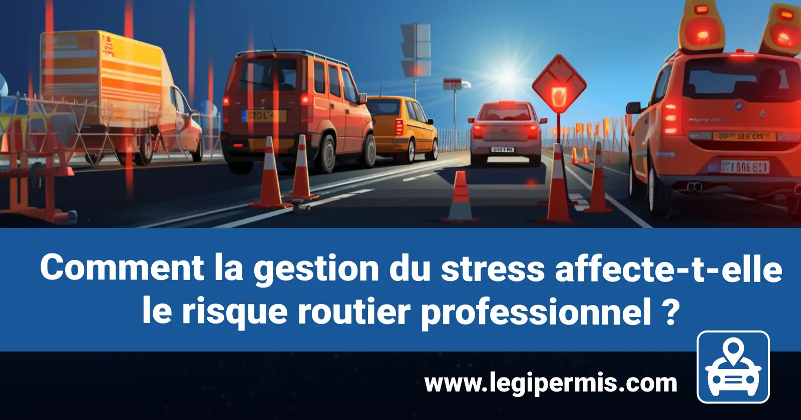 Gestion du stress, pour la gestion du risque routier