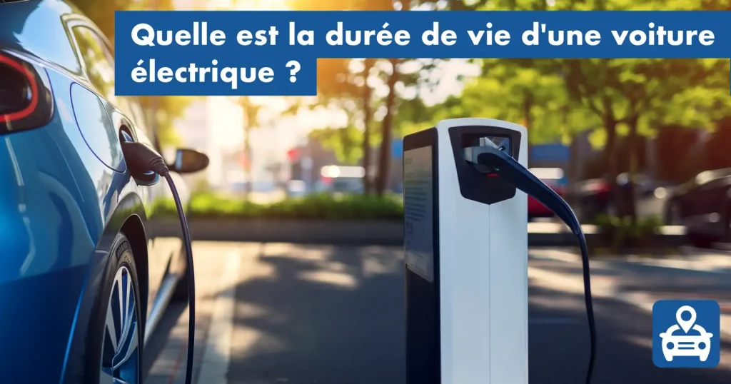 Quelle est la durée de vie d’une voiture électrique ?