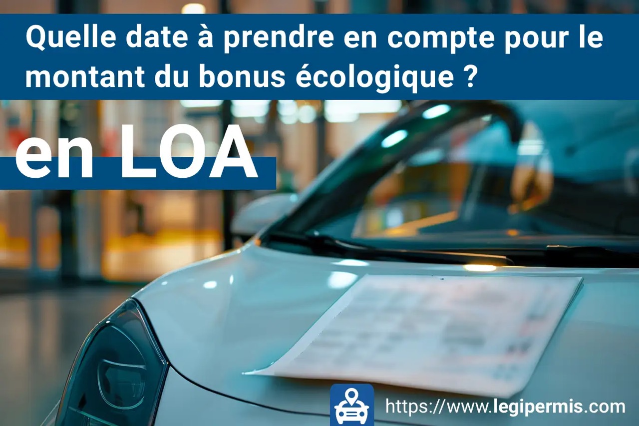 Quelle date à prendre en compte pour le bonus écologique en LOA ?