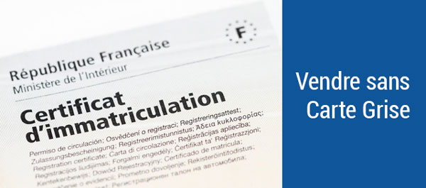 Immatriculation sans carte grise